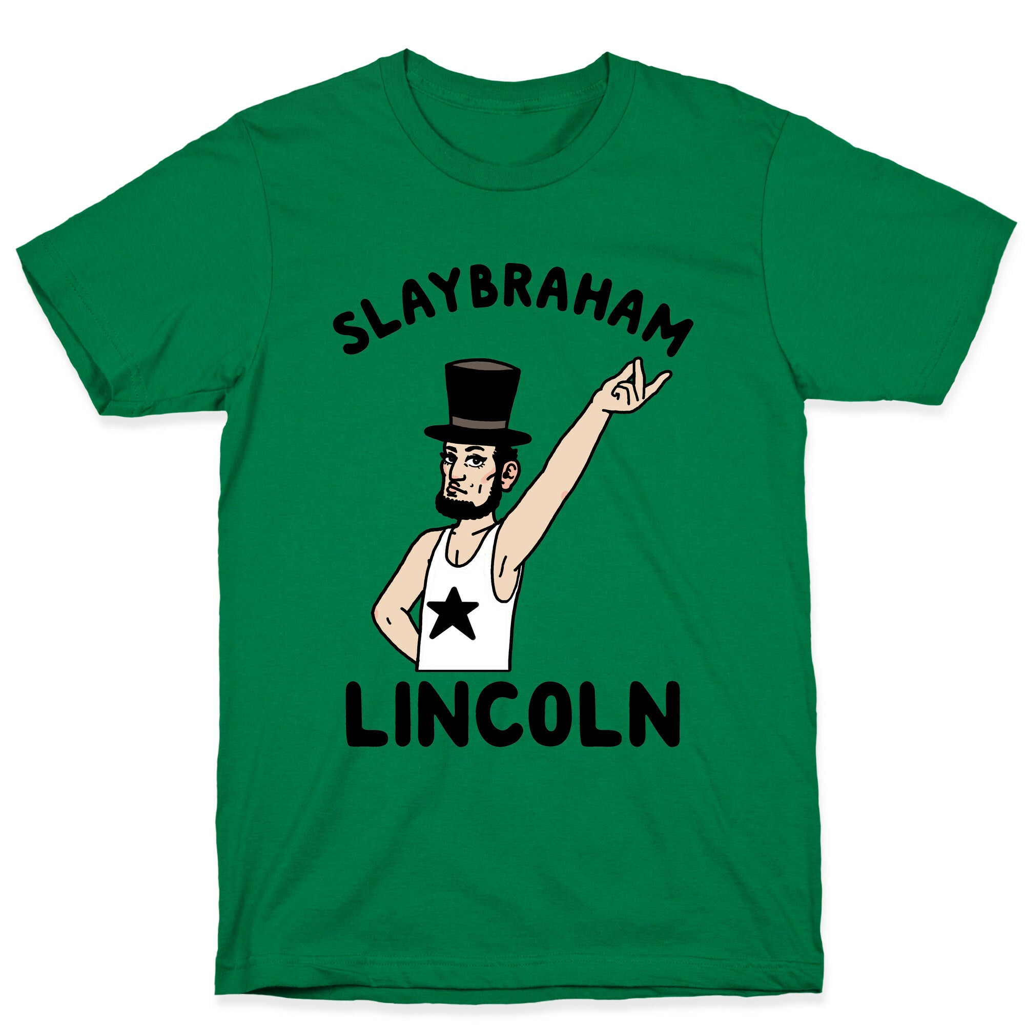 Slaybraham Lincoln T-Shirt